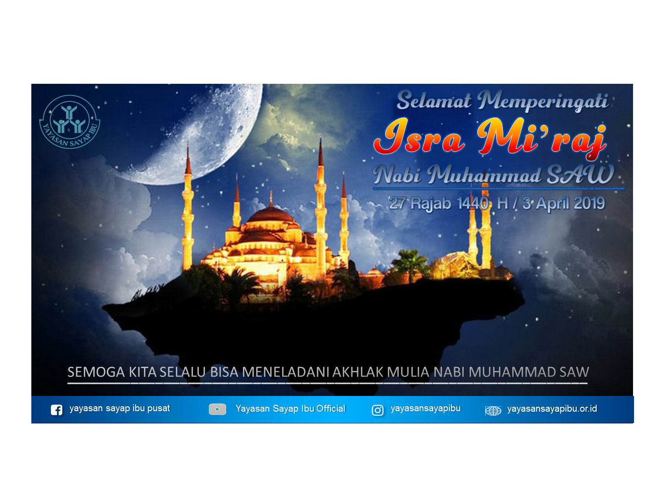 Read more about the article Selamat memperingati Isra Mi’raj Nabi Muhammad SAW 27 Rajab 1440 H / 3 April 2019