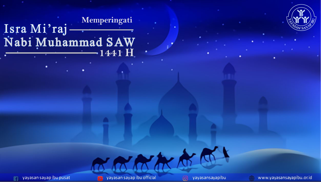 Memperingati Isra Mi Raj Nabi Muhammad Saw 1441h Yayasan Sayap Ibu